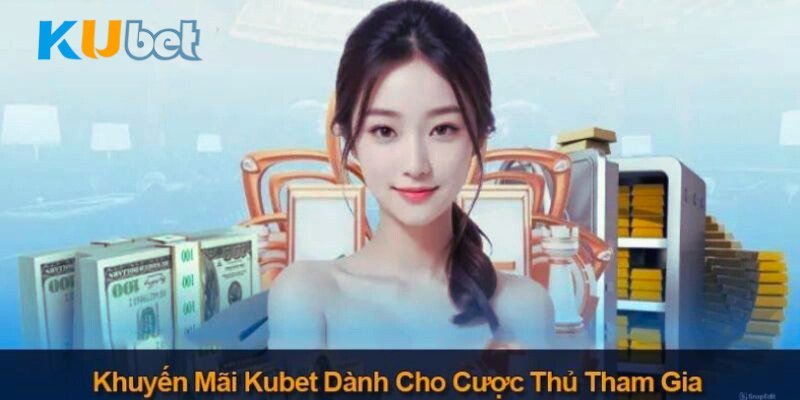 Khuyến mãi casino Kubet - Hoạt động ưu đãi hấp dẫn cho bạn